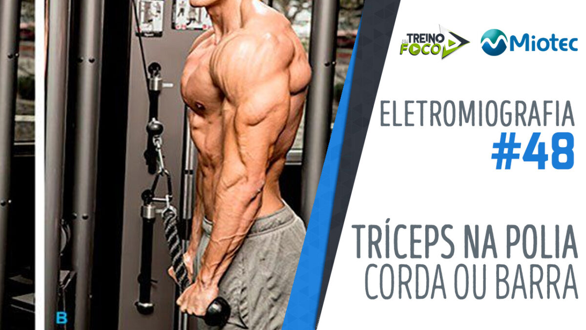Tríceps na Polia O que "Pega Mais" com Corda ou Barra?