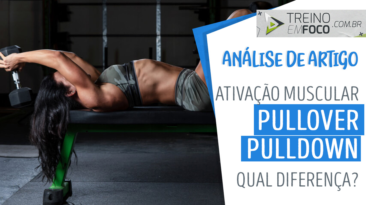 Pullover vs Pulldown - Tem diferença na ativação?